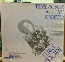 Cargar imagen en el visor de la galería, Funky Brown – These Songs Will Last Forever