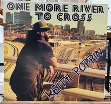 Cargar imagen en el visor de la galería, Keith Poppin – One More River To Cross
