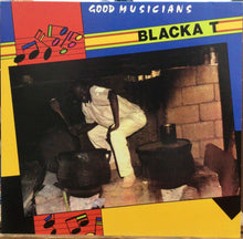 Cargar imagen en el visor de la galería, Blacka T – Good Musicians
