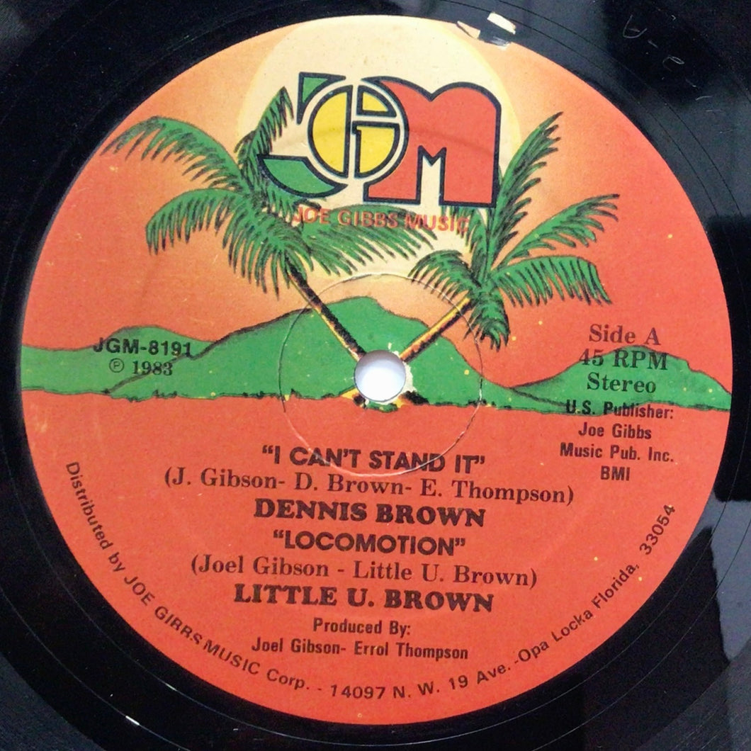 Dennis Brown / Little U. Brown / Joe Gibbs And The Professionals – I Can't Stand It / Locomotion