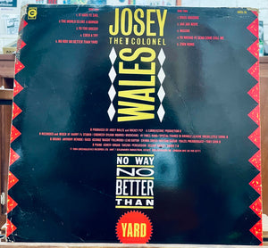 Josey Wales – No Way No Better Than Yard
