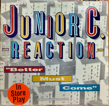 Cargar imagen en el visor de la galería, Junior C. Reaction – Better Must Come
