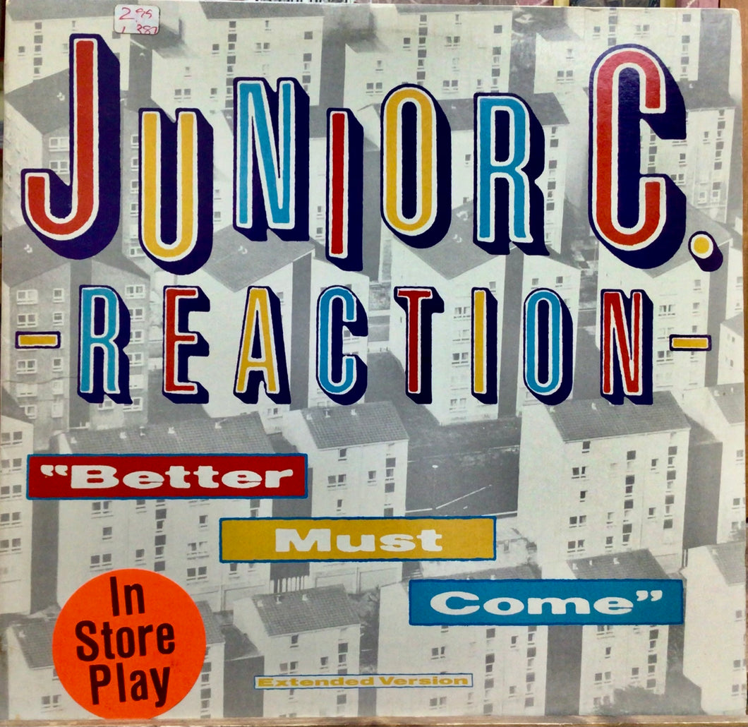 Junior C. Reaction – Better Must Come