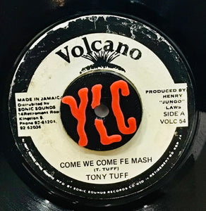 Tony Tuff – Come We Come Fe Mash