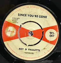 Cargar imagen en el visor de la galería, Roy &amp; Paulette – Have You Seen My Baby / Since You&#39;re Gone
