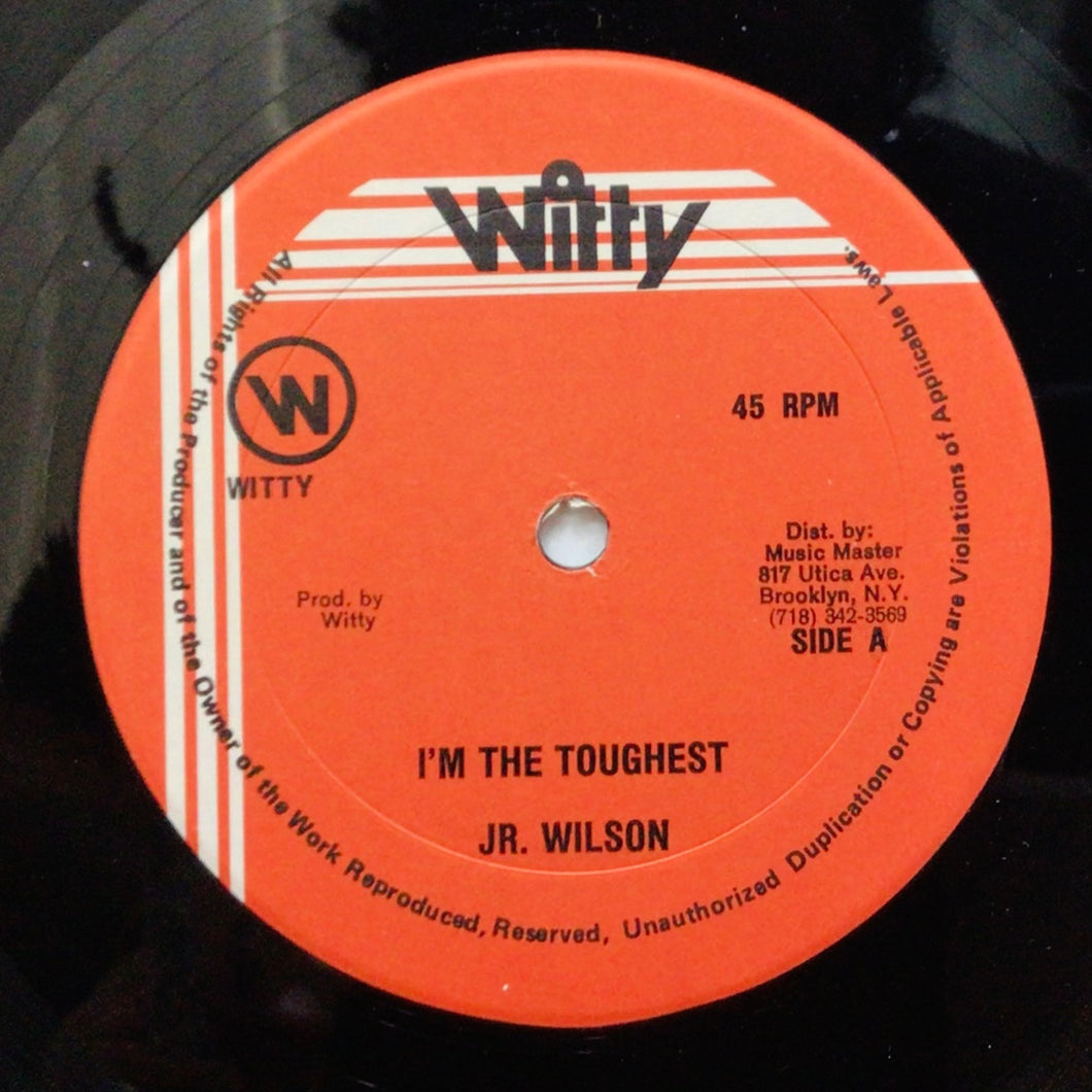 Jr. Wilson – I'm The Toughest