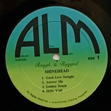 Cargar imagen en el visor de la galería, Shinehead – Rough &amp; Rugged
