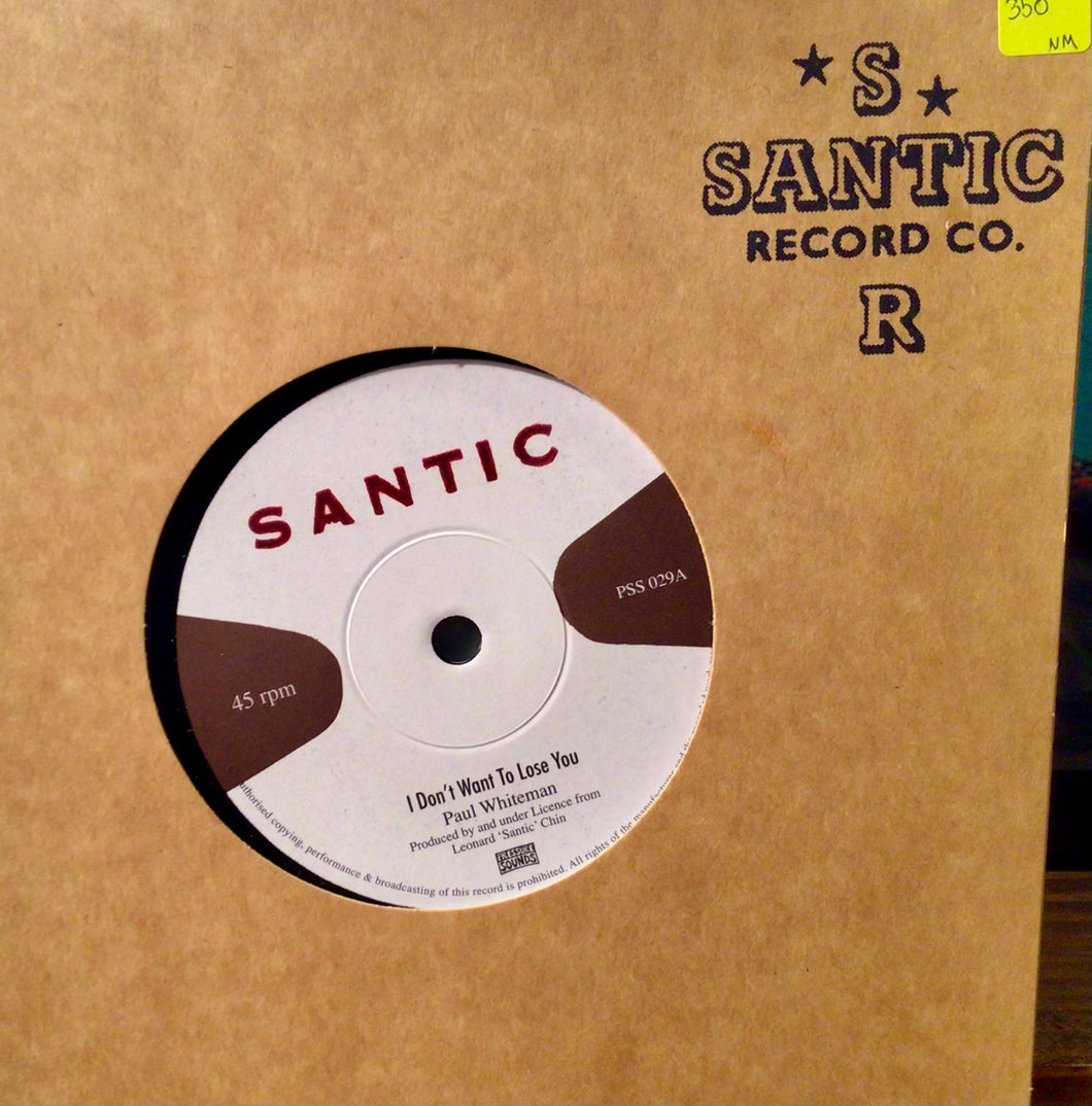 Paul Whiteman / King Tubby & The Santic All Stars – I Don't Want To Lose You / Santic Meet King Tubby