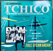 Cargar imagen en el visor de la galería, Tchico &amp; Les Officiers Of African Music – Full Steam Ahead!
