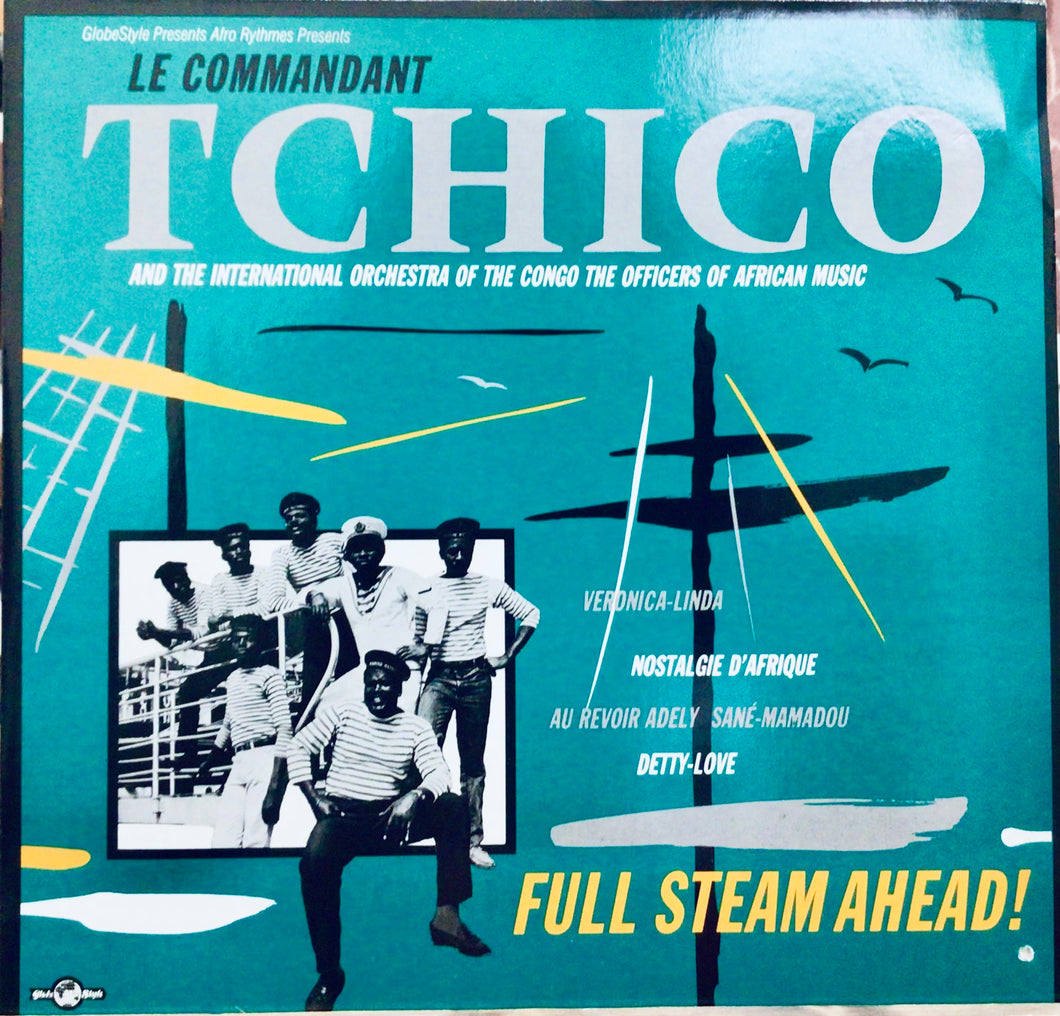 Tchico & Les Officiers Of African Music – Full Steam Ahead!