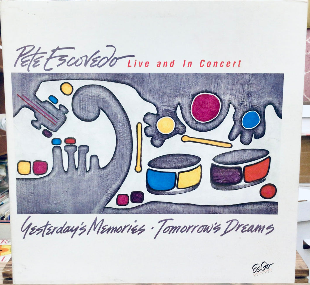 Pete Escovedo – Yesterday's Memories Tomorrow's Dreams / Live And In Concert