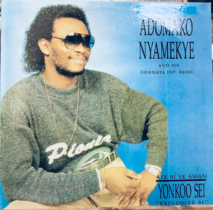Nana Adomako Nyamekye And His Ghanata Int. Band – Afe Bi Ye Asian - Yonksoo Sei "Explosive 91"