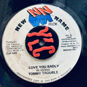 Tommy Trouble – Love You Badly