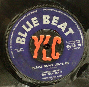 Laurel Aitken, The Blue Beats – Please Don't Leave Me / Mighty Redeemer