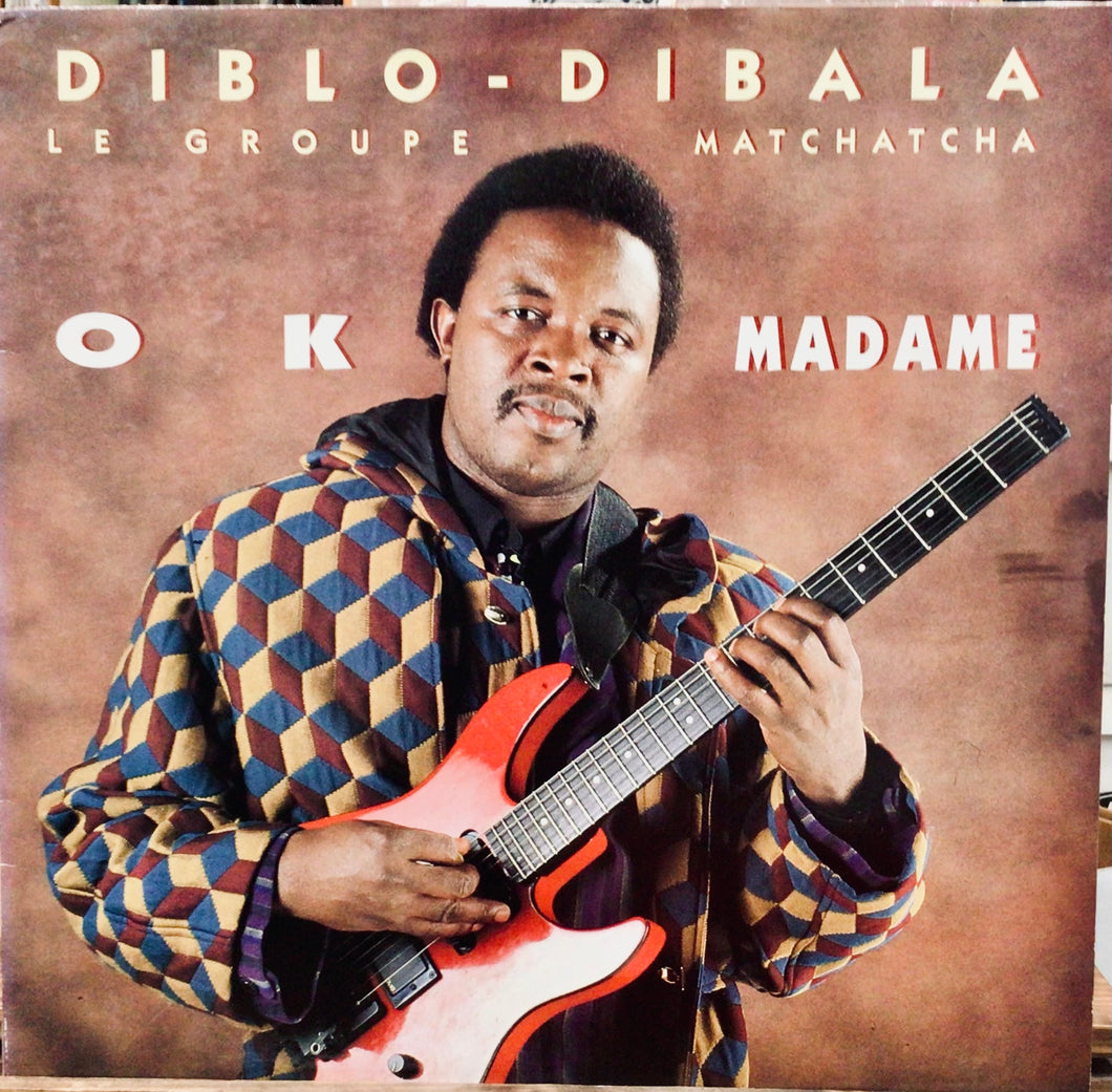 Diblo - Dibala & Le Groupe Matchatcha – O.K. Madame