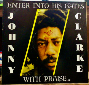 Johnny Clarke – Enter Into His Gates With Praise