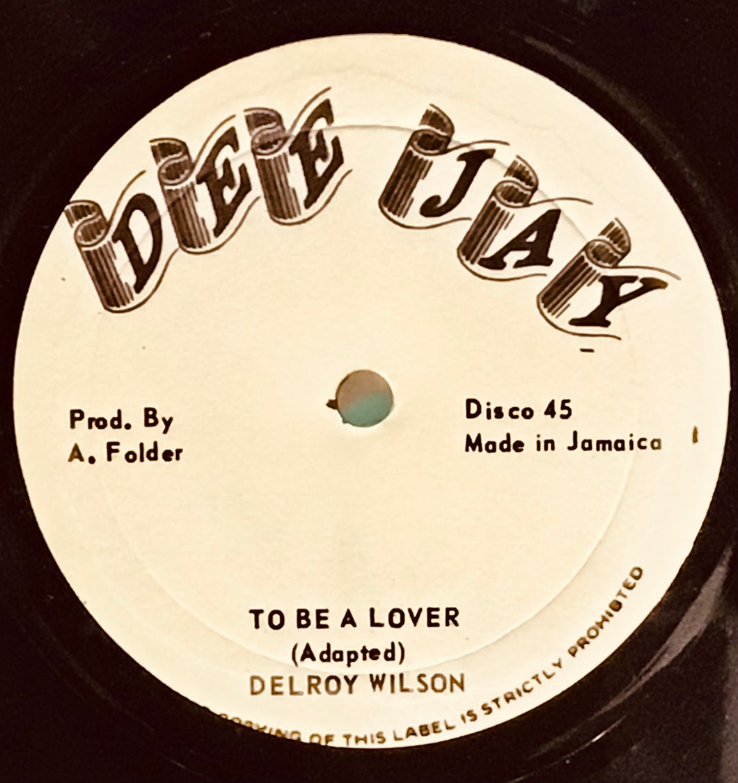 Delroy Wilson / U-Roy – To Be A Lover / Never Get Away