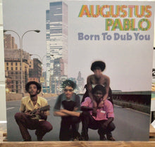 Cargar imagen en el visor de la galería, Augustus Pablo – Born To Dub You
