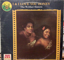 Cargar imagen en el visor de la galería, The Webber Sisters– I &amp; I Love You Honey
