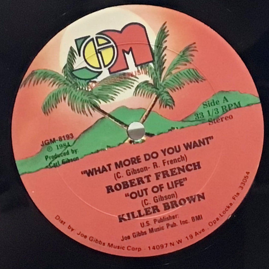 Robert French, Killer Brown – What More Do You Want / Out Of Life