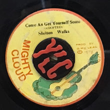 Cargar imagen en el visor de la galería, Shelton Walks / The Mighty Clouds– Come An' Get Yourself Some / Some More Dub
