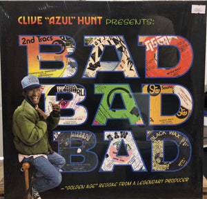 Clive "Azul" Hunt– Bad Bad Bad ("Golden Age" Reggae From A Legendary Producer