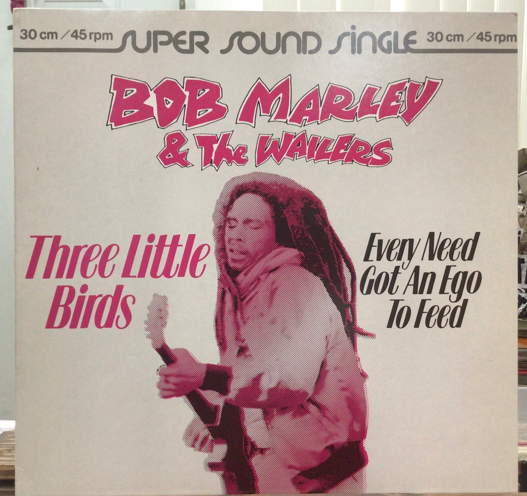 Bob Marley & The Wailers – Three Little Birds / Every Need Got An Ego To Feed